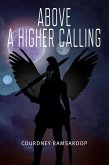 Above A Higher Calling (eBook, ePUB)