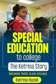 Special Education to College The Ketrina Story (eBook, ePUB)