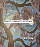 A pocket guide to positive manifestation (eBook, ePUB) A pocket guide to positive manifestation (eBook, ePUB)
