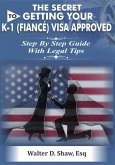 The Secret To Getting Your K-1 (F??n?é) Visa Approved (eBook, ePUB)