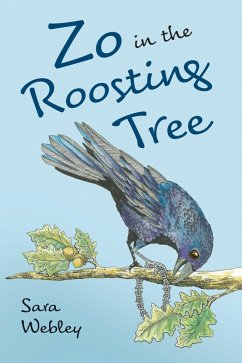 Zo in the Roosting Tree (eBook, ePUB) - Webley, Sara