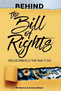 Behind the Bill of Rights (eBook, ePUB) - Nelson, Jeremy; Norton, Bill