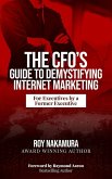 The CFO'S Guide to Demystifying Internet Marketing (eBook, ePUB)