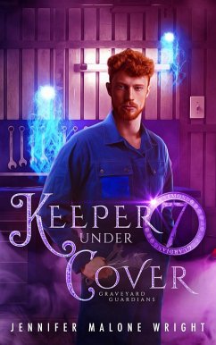 Keeper Under Cover (Graveyard Guardians #7) (eBook, ePUB) - Wright, Jennifer Malone