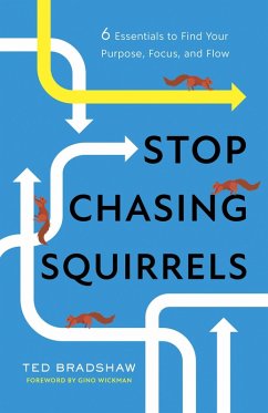 Stop Chasing Squirrels (eBook, ePUB) - Bradshaw, Ted