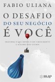O Desafio do Seu Negócio é Você (eBook, ePUB) O Desafio do Seu Negócio é Você (eBook, ePUB)