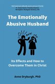 The Emotionally Abusive Husband (Overcoming Emotional Abuse Series, #2) (eBook, ePUB)