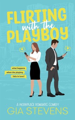 Flirting with the Playboy: A Workplace Romantic Comedy (Harbor Highlands, #1) (eBook, ePUB) - Stevens, Gia