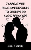 7 Unbeatable Relationship Rules to Observe to Avoid Break Ups (eBook, ePUB)