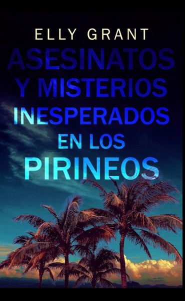 Asesinatos y Misterios Inesperados en los Pirineos (eBook, ePUB)