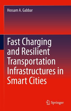 Fast Charging and Resilient Transportation Infrastructures in Smart Cities (eBook, PDF) - Gabbar, Hossam A.