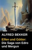 Elfen und Götter: Die Saga von Edro und Mergun (eBook, ePUB)