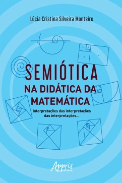 Cover Semiótica na Didática da Matemática: Interpretações das Interpretações das Interpretações (eBook, ePUB)