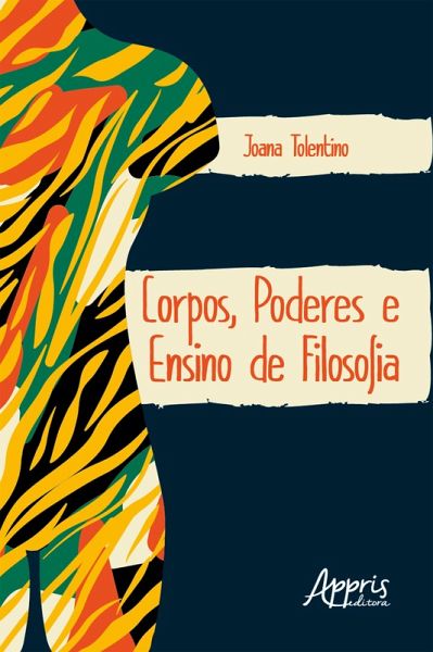 Corpos, Poderes e Ensino de Filosofia (eBook, ePUB)