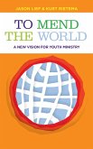 To Mend the World (eBook, ePUB) To Mend the World (eBook, ePUB)