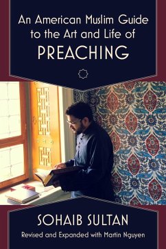 American Muslim Guide to the Art and Life of Preaching (eBook, ePUB) - Sultan, Sohaib