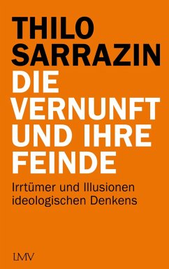Die Vernunft und ihre Feinde (eBook, ePUB) - Sarrazin, Thilo