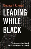 Leading While Black (eBook, ePUB)