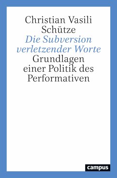 Die Subversion verletzender Worte (eBook, PDF) - Schütze, Christian Vasili