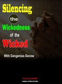 Silencing the Wickedness of the Wicked with Dangerous Decree (eBook, ePUB)