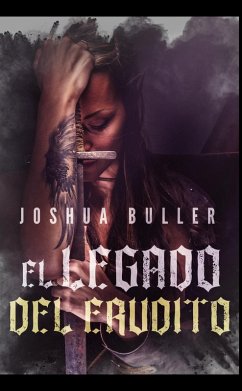 El Legado del Erudito (eBook, ePUB) - Buller, Joshua