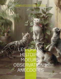 Les chats: Histoire; Moeurs; Observations; Anecdotes (eBook, ePUB)
