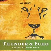 Thunder & Echo - a Musical Myth from Africa (MP3-Download) Thunder & Echo - a Musical Myth from Africa (MP3-Download)