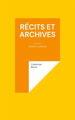 Récits et Archives (eBook, ePUB) - Bacos, Catherine