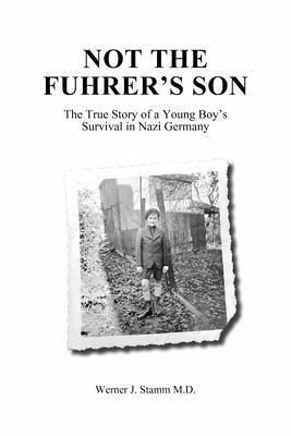 Not the Fuhrer's Son (eBook, ePUB) Not the Fuhrer's Son (eBook, ePUB)
