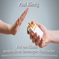 Frei von Nikotin werden Sie ein überzeugter Nichtraucher (MP3-Download) - Röhrig, Paul