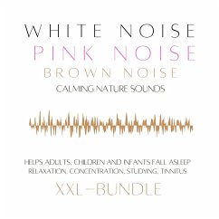 XXL Bundle: White Noise, Pink Noise, Brown Noise, Calming Nature Sounds (MP3-Download) - mindMAGIXX - Patrick Lynen; Deeken, Yella A.