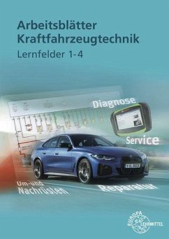 Arbeitsblätter Kraftfahrzeugtechnik Lernfelder 1-4 - Fischer, Richard;Gscheidle, Rolf;Gscheidle, Tobias