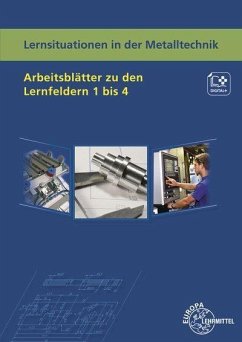 Lernsituationen in der Metalltechnik Arbeitsblätter zu den Lernfeldern 1-4 - Küspert, Karl-Heinz;Müller, Thomas;Schellmann, Bernhard