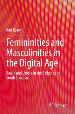 Femininities and Masculinities in the Digital Age - Kaser, Karl