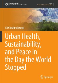 Urban Health, Sustainability, and Peace in the Day the World Stopped - Cheshmehzangi, Ali