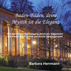 Baden-Baden, deine Mystik ist die Eleganz - Herrmann, Barbara