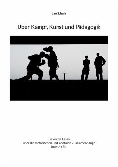 Über Kampf, Kunst und Pädagogik - Schulz, Jan