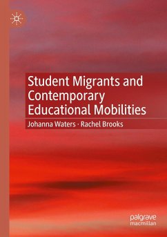 Student Migrants and Contemporary Educational Mobilities - Waters, Johanna;Brooks, Rachel