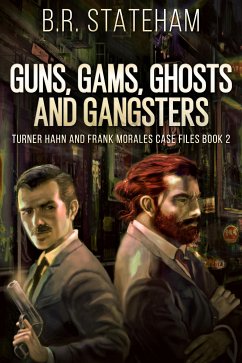 Guns, Gams, Ghosts and Gangsters (eBook, ePUB) - Stateham, B.R.