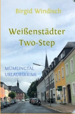 Weißenstädter Two-Step, Mümlingtal-Urlaubskrimi - Windisch, Birgid