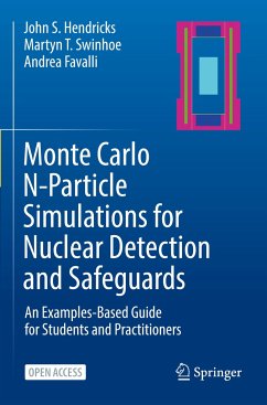 Monte Carlo N-Particle Simulations for Nuclear Detection and Safeguards - Hendricks, John S.; Favalli, Andrea; Swinhoe, Martyn T.