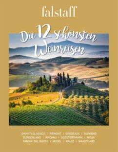 Die 12 schönsten Weinreisen - Eder, Elisabeth;Graf, Roland;Herzog, Benjamin