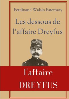 Les Dessous de l'affaire Dreyfus - Walsin Esterhazy, Ferdinand