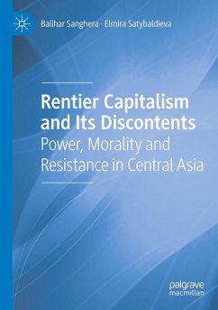 Rentier Capitalism and Its Discontents - Sanghera, Balihar;Satybaldieva, Elmira