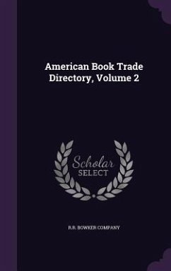 American Book Trade Directory, Volume 2 - Company, R R Bowker