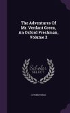 The Adventures Of Mr. Verdant Green, An Oxford Freshman, Volume 2
