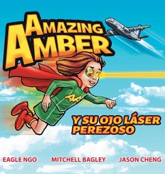 Amazing Amber y su ojo láser perezoso - Bagley, Mitchell; Ngo, Eagle