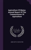 Agriculture Of Maine. Annual Report Of The Commissioner Of Agriculture