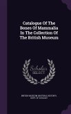 Catalogue Of The Bones Of Mammalia In The Collection Of The British Museum