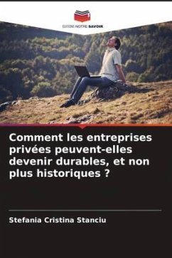 Comment les entreprises privées peuvent-elles devenir durables, et non plus historiques ? - Stanciu, Stefania Cristina